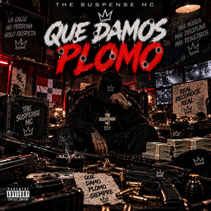 QUE DAMOS PLOMO by The Suspense Mc