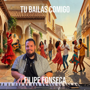 Tu Bailas Comigo by Filipe Fonseca
