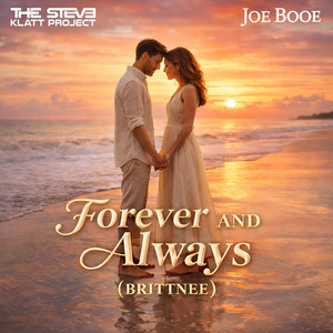 Forever and Always (Brittnee) by The Steve Klatt Project, Joe Booe