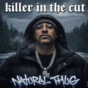 Killer in the Cut by Natural Thug