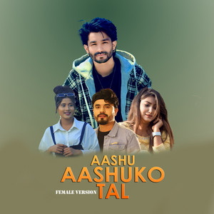 RidamAsmit saud & Sneha chhetri - Aashu Aashuko Tal (FEMALE VERSION)