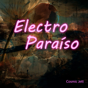 Electro Paraíso by Cosmic Jett
