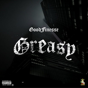 Greasy by GoodFinesse