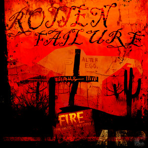Rotten Failure by FIRE (The Unstoppable Force)