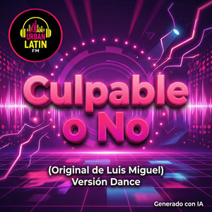 Culpable o No by UrbanLatinFM