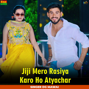 Jiji Mero Rasiya Karo Ho Atyachar by DG Mawai