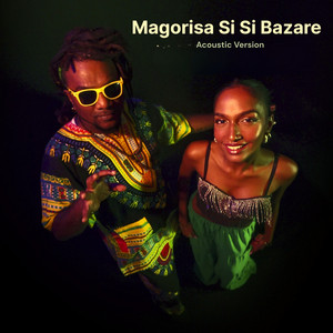 Magorisa Si Si Bazare (Acoustic Version)