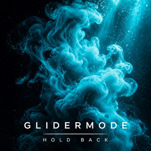 HOLD BACK by glidermode