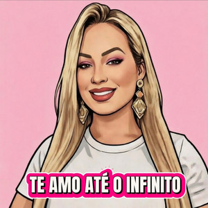 Te Amo Até O Infinito