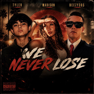 We never lose by Deezy305, Madison and Tyler
