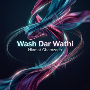 Niamat Ghamzada - Wash Dar Wathi