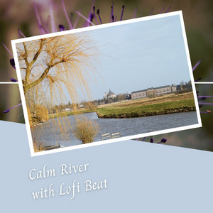 Calm River with Lofi Beat album