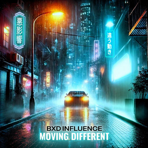 Moving Different by BXD INFLUENCE