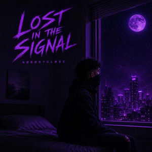 Lost In The Signal by NØBODYCLØSE