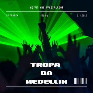 Tropa da Medellin (feat. DJ Franck & Dj Gv Do Helipa)