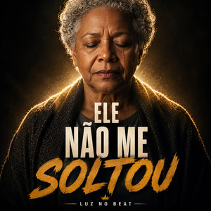 Ele Não Me Soltou by Luz no Beat