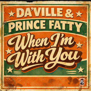When I'm With You (Prince Fatty Mix) by Da'ville, Prince Fatty