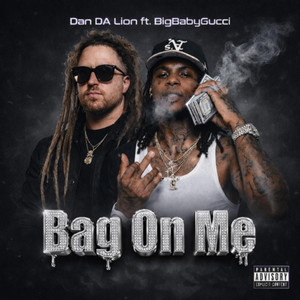 Bag On Me by Dan Da Lion, BIGBABYGUCCI