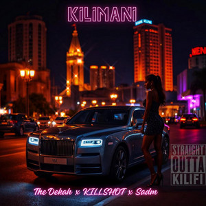 KILIMANI by The Dekah, Killshot, Sadm