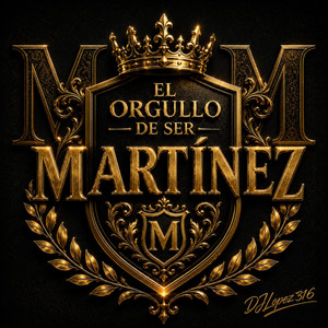 El Orgullo de Ser Martínez by Djlopez316