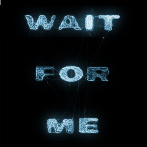 Wait For Me by EMSKI