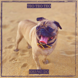 Khang Do - Teo Teo Teo
