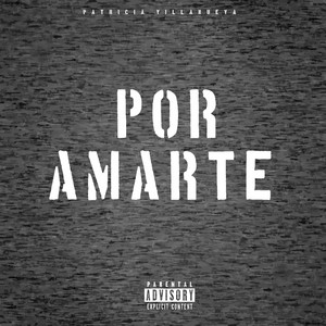 POR AMARTE by Patricia Villanueva