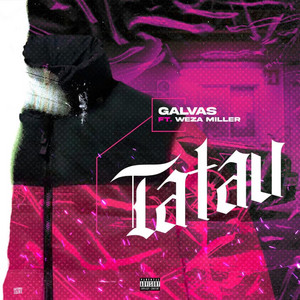 Galvas - Tatau (feat. Weza Miller)