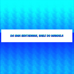 dj menor - Da uma Sentadinha, Baile do Mandela