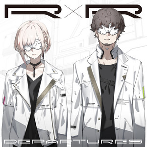 DEPARTURES by R×R