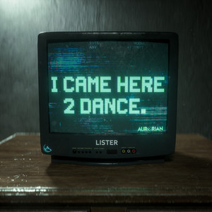 CAME2DANCE by Lister