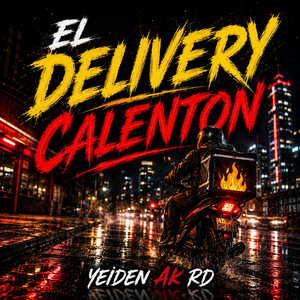 El Delivery Calentón by Yeiden AK RD