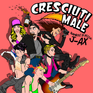 Cresciuti male (feat. J-AX)