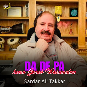 Sardar Ali Takkar - Da De Pa kama Gonah Warawalam