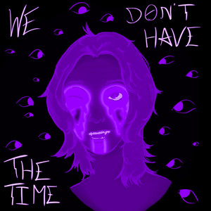 WE D0N'T HAVE THE TIME (Remixes)