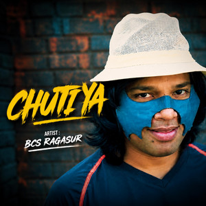 Chutiya by Ragasur, BCS