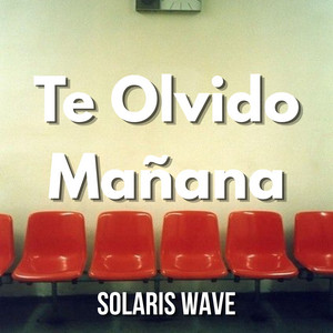 Te Olvido Mañana by SOLARIS WAVE