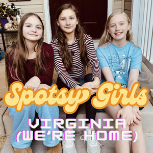 Virginia (We’re Home) by Spotsy Girls