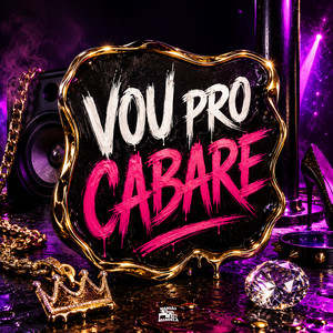 Vou pro Cabare