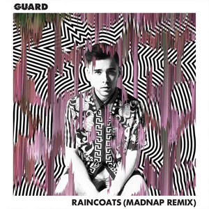 Raincoats - Madnap Remix by Guard, Madnap