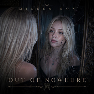 Out Of Nowhere by Mileen Nox