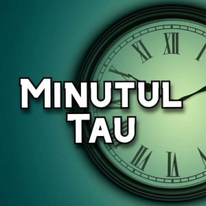 Minutul Tau by ECHO