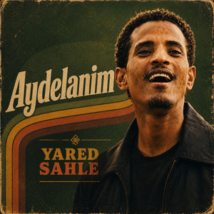 Aydelanim by Yared Sahle