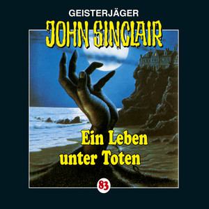 Kapitel 1 - Folge 83: Ein Leben unter Toten by John Sinclair