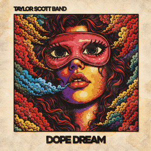 Dope Dream by Taylor Scott Band