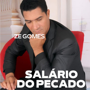 Zé Gomes - Salário do Pecado