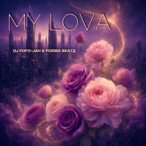 MY LOVA by DJ FOFO-JAH, Poema Beatz