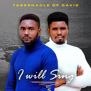 I Will Sing by The Tabernacle Of David