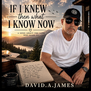 If i knew then what I know now by David.A.James