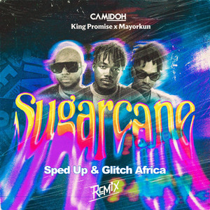 Sugarcane [Remix] - Glitch Africa by Camidoh, Glitch Africa